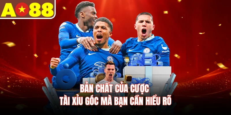 Bản chất của cược tài xỉu góc mà bạn cần hiểu rõ