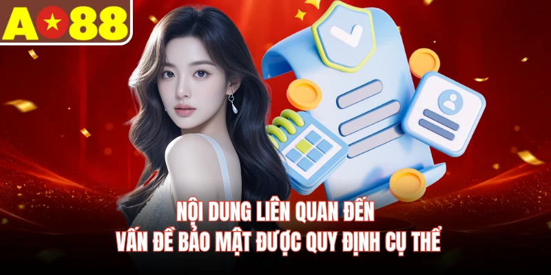 Nội dung liên quan đến vấn đề bảo mật được quy định cụ thể