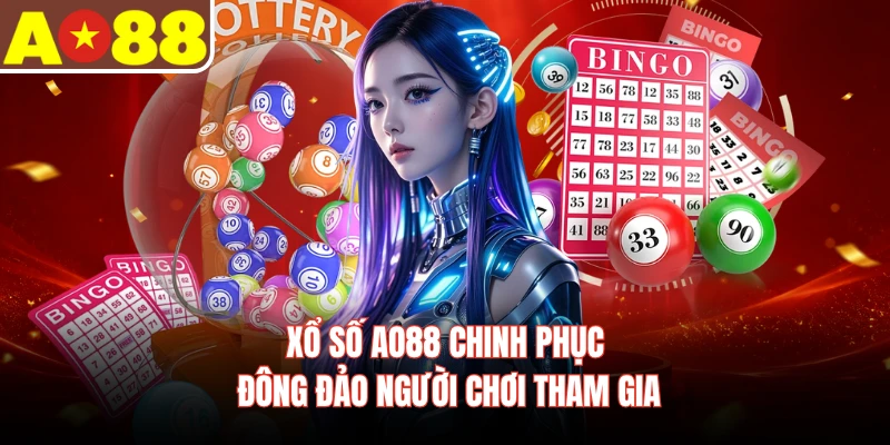 Xổ số AO88 chinh phục đông đảo người chơi tham gia